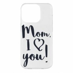 Чехол для iPhone 14 Pro Mom, I love you - PrintSalon