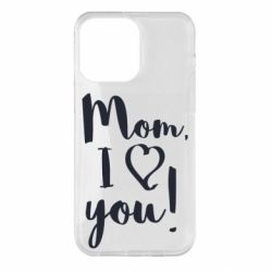 Чехол для iPhone 14 Pro Max Mom, I love you - PrintSalon