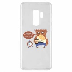 Чехол для Samsung S9+ Morning is never good - PrintSalon