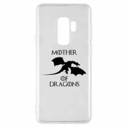 Чехол для Samsung S9+ Mother Of Dragons - PrintSalon
