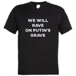 Мужская футболка  с V-образным вырезом We will rave on Putin's grave - PrintSalon
