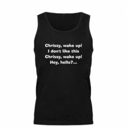 Мужская майка Chrissy, wake up - PrintSalon
