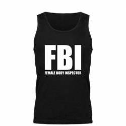Мужская майка FBI - Female Body Inspector - PrintSalon
