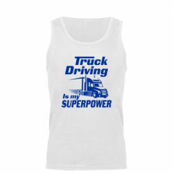 Мужская майка Truck Driving Is My Superpower - PrintSalon