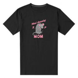 Мужская футболка премиум The Most amazing mom in the world - PrintSalon