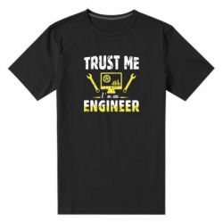 Мужская футболка премиум Trust me im an engineer - PrintSalon
