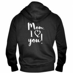 Мужское худи на молнии Mom, I love you - PrintSalon