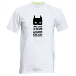 Чоловіча футболка для спорту I'm not saying i'm batman - PrintSalon