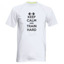 Чоловіча футболка для спорту KEEP CALM and TRAIN HARD - PrintSalon