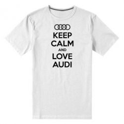Мужская футболка премиум Keep Calm and Love Audi - PrintSalon