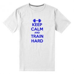 Чоловіча преміум футболка KEEP CALM and TRAIN HARD - PrintSalon