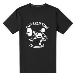 Чоловіча преміум футболка Powerlifting be Stronger - PrintSalon