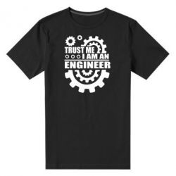 Мужская футболка премиум Trust me, i am an engineer - PrintSalon