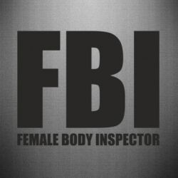 Наклейка FBI - Female Body Inspector - PrintSalon