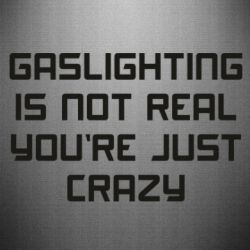Наклейка Gaslighting is not real