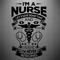 Наклейка Nurse I'm Never Wrong - PrintSalon