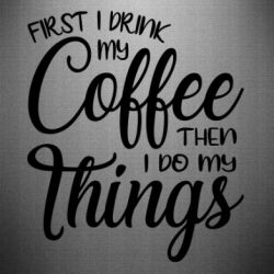 Наклейка Сначала кофе потом дела - PrintSalon