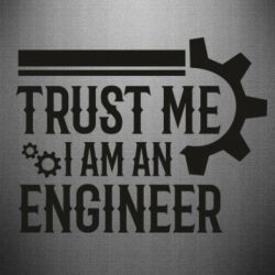 Наклейка Trust me I am an engineer - PrintSalon