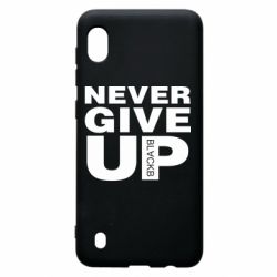 Чехол для Samsung A10 Never give up 1 - PrintSalon