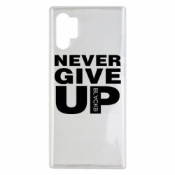 Чехол для Samsung Note 10 Plus Never give up 1 - PrintSalon