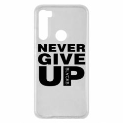 Чехол для Xiaomi Redmi Note 8 Never give up 1 - PrintSalon