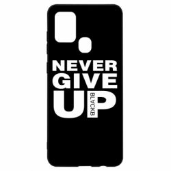 Чехол для Samsung A21s Never give up 1 - PrintSalon