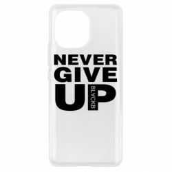 Чехол для Xiaomi Mi11 Never give up 1