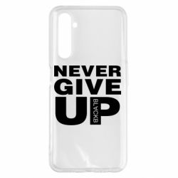 Чехол для Realme 6 Pro Never give up 1 - PrintSalon