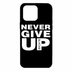 Чехол для iPhone 14 Pro Max Never give up 1 - PrintSalon