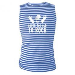 Майка-тельняшка Never old to rock (Gomer) - PrintSalon