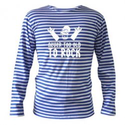 Тельняшка с длинным рукавом Never old to rock (Gomer) - PrintSalon
