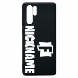 Чехол для Huawei P30 Pro Nickname fortnite - PrintSalon