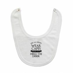 Слюнявчик  Not all heroes wear capes - PrintSalon