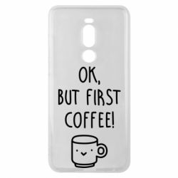 Чехол для Meizu Note 8 Ok, but first coffee! - PrintSalon