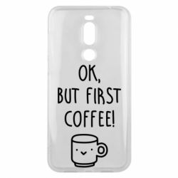 Чехол для Meizu X8 Ok, but first coffee! - PrintSalon