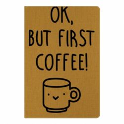 Блокнот с принто Ok, but first coffee! - PrintSalon
