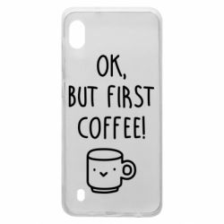 Чехол для Samsung A10 Ok, but first coffee! - PrintSalon