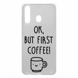 Чехол для Samsung A60 Ok, but first coffee! - PrintSalon