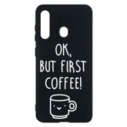 Чехол для Samsung M40 Ok, but first coffee! - PrintSalon