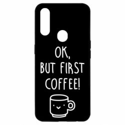 Чехол для Oppo A31 Ok, but first coffee! - PrintSalon