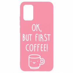 Чехол для Samsung A02s/M02s Ok, but first coffee! - PrintSalon
