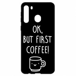 Чехол для Samsung A21 Ok, but first coffee! - PrintSalon