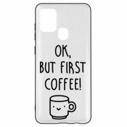 Чехол для Samsung A21s Ok, but first coffee! - PrintSalon
