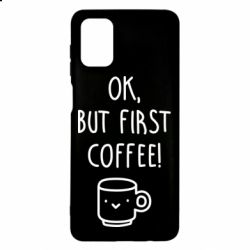 Чехол для Samsung M51 Ok, but first coffee! - PrintSalon