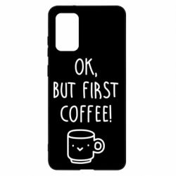 Чехол для Samsung S20+ Ok, but first coffee! - PrintSalon