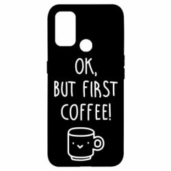 Чехол для Oppo A53/A32/A33 Ok, but first coffee! - PrintSalon
