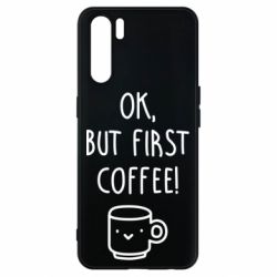 Чехол для Oppo A91/Reno3 Ok, but first coffee! - PrintSalon