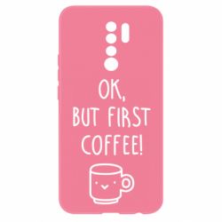 Чехол для Xiaomi Redmi 9 Ok, but first coffee! - PrintSalon