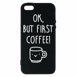 Чехол для iPhone5/5S/SE Ok, but first coffee! - PrintSalon