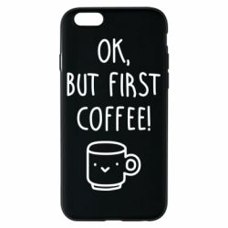 Чехол для iPhone 6/6S Ok, but first coffee! - PrintSalon